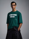 Everyone Sucks T-shirt 2.0 (Dark Green)